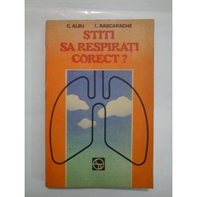   STITI  SA  RESPIRATI  CORECT?  -  C. ALBU;  I. RASCARACHE